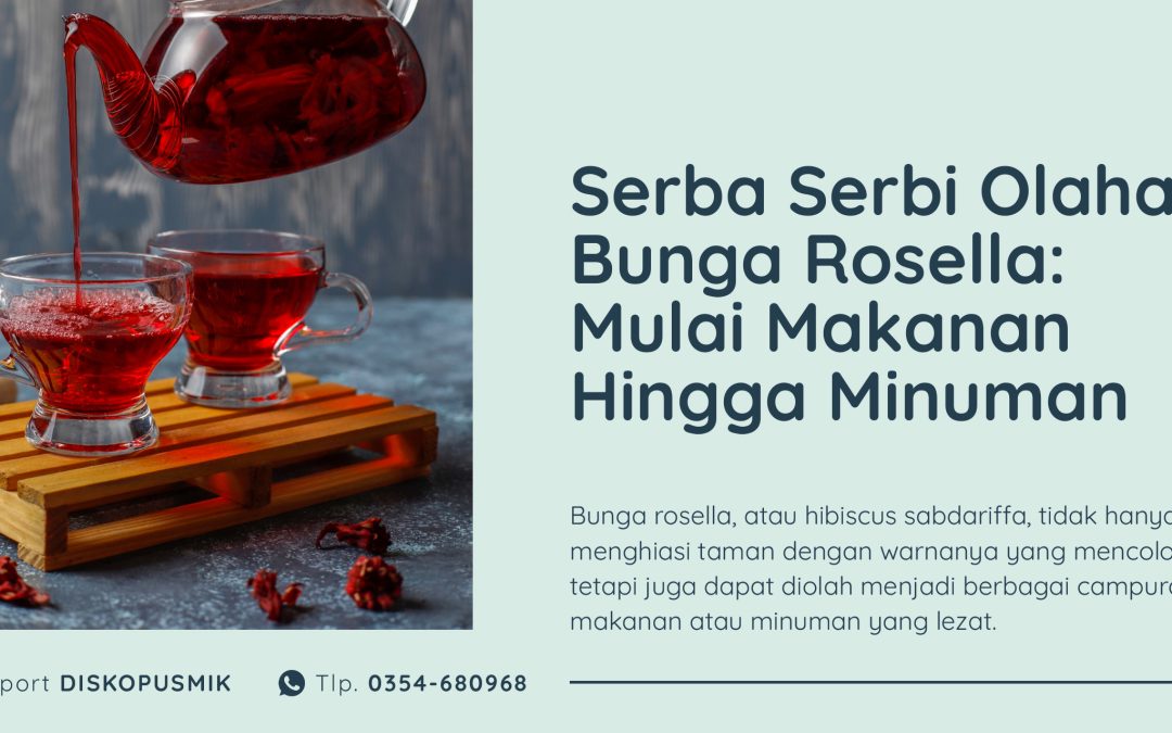 Serba Serbi Olahan Bunga Rosella: Mulai Makanan Hingga Minuman