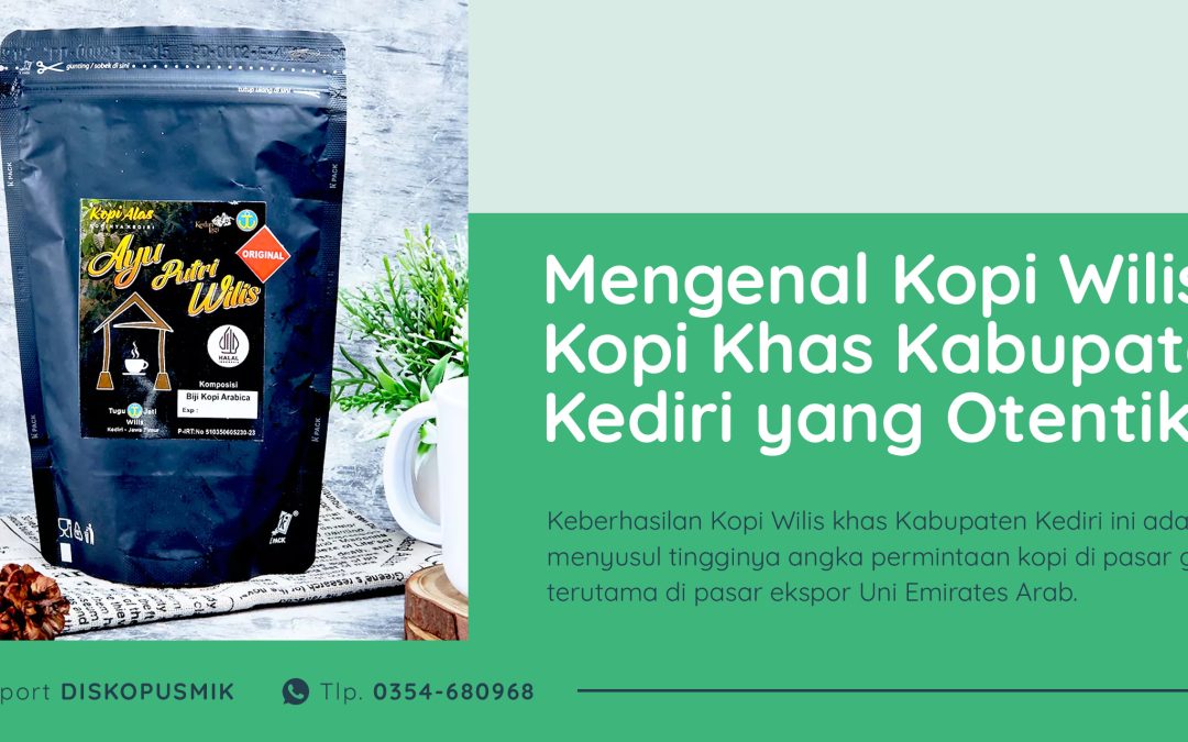 Mengenal Kopi Wilis: Kopi Khas Kabupaten Kediri yang Otentik