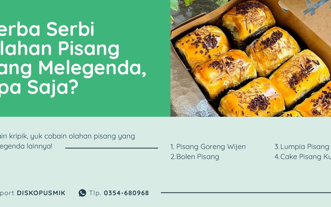 Serba Serbi Olahan Pisang yang Melegenda, Apa Saja?